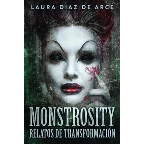 Monstrosity - Relatos de Transformación