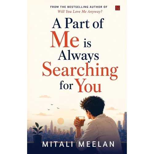 A Part of Me is Always Searching For You