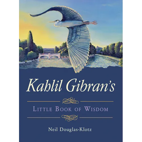 Kahlil Gibran's Little Book of Wisdom