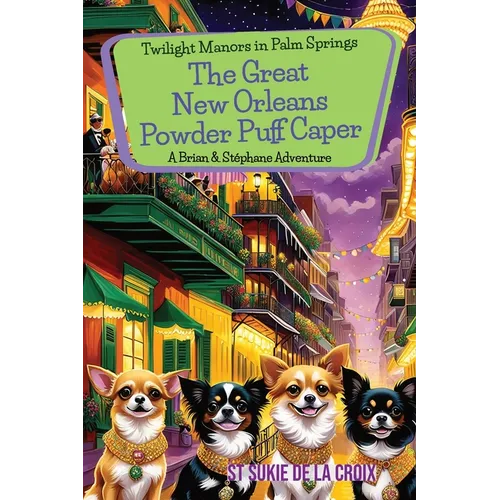 Twilight Manors in Palm Springs The Great New Orleans Powder Puff Caper: The Great New Orleans Powder Puff Caper