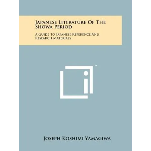 Japanese Literature of the Showa Period: A Guide to Japanese Reference and Research Materials
