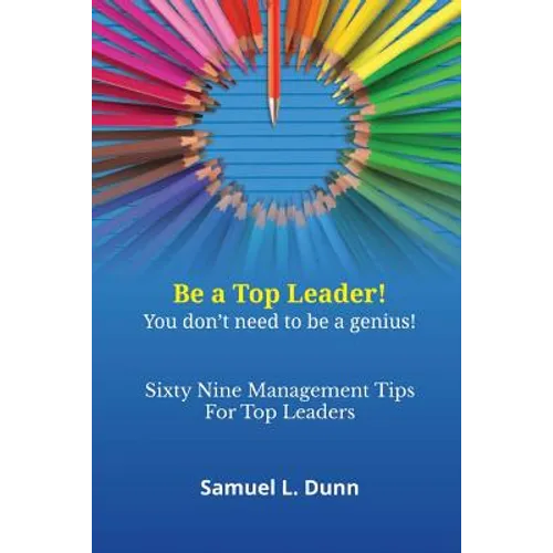 Sixty-Nine Management Tips for Top Leaders