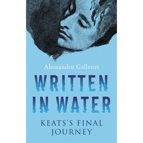Written in Water: Keats's Final Journey