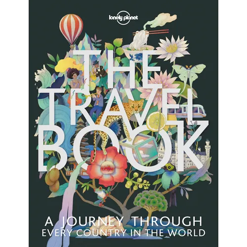 Lonely Planet the Travel Book: A Journey Through Every Country in the World