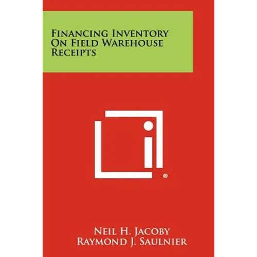 Financing Inventory On Field Warehouse Receipts