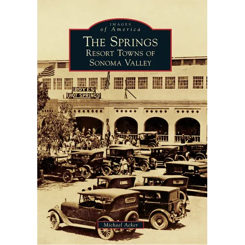 The Springs: Resort Towns of Sonoma Valley