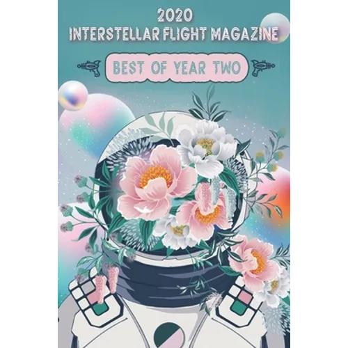 Interstellar Flight Magazine Best of Year Two