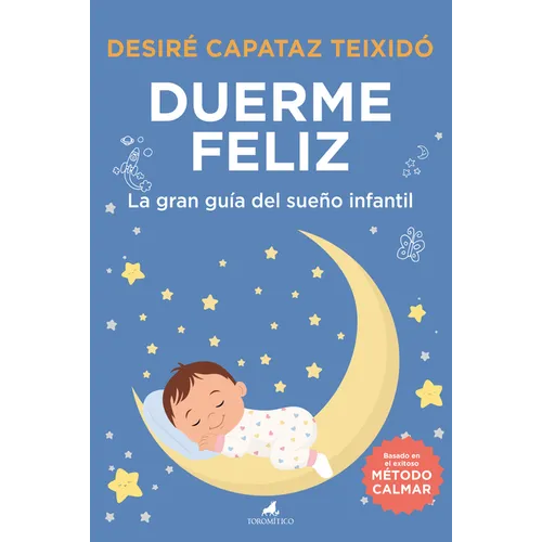Duerme Feliz. La Gran Guia del Sueño Infantil