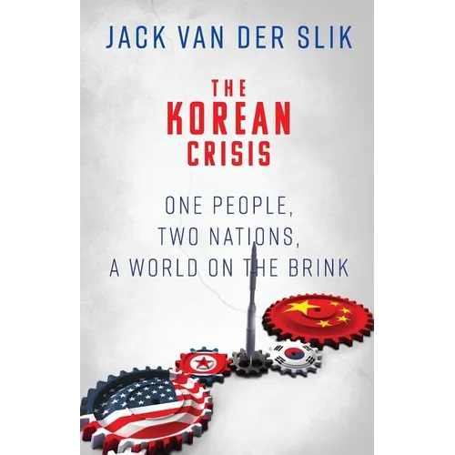 The Korean Crisis: One People, Two Nations, A World On The Brink