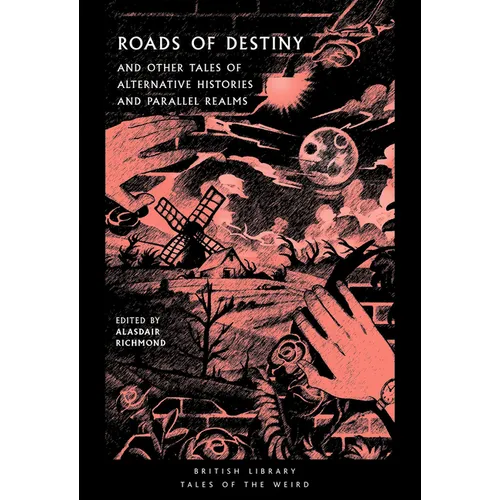 Roads of Destiny: And Other Tales of Alternative Histories and Parallel Realms