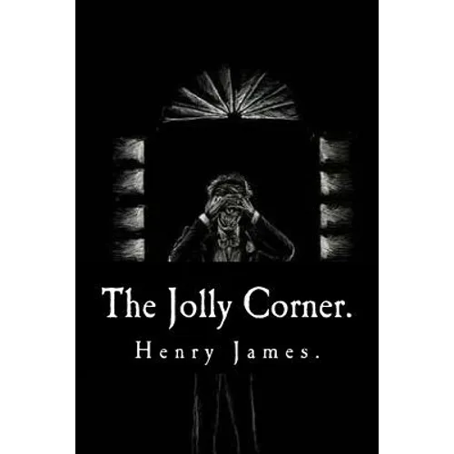The Jolly Corner by Henry James.