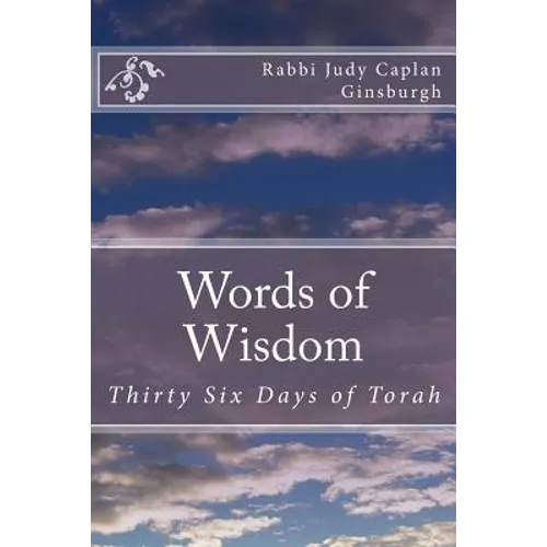 Words of Wisdom: Thirty Six Days of Torah