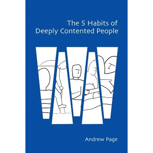 The 5 Habits of Deeply Contented People