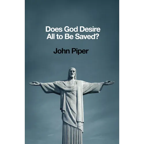 Does God Desire All to Be Saved?