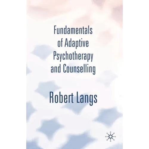 Fundamentals of Adaptive Psychotherapy and Counselling