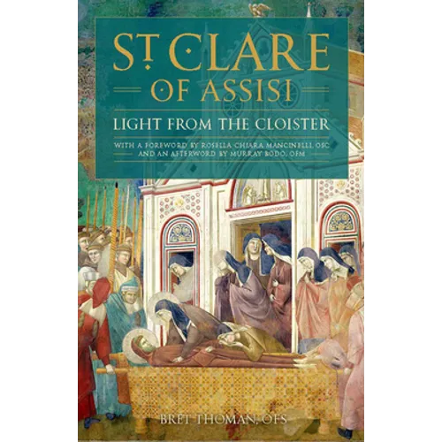 Saint Clare of Assisi: Light from the Cloister