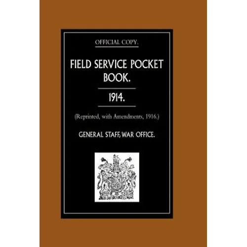 FIELD SERVICE POCKET BOOK 1914 (Reprinted, with Amendments, 1916.)