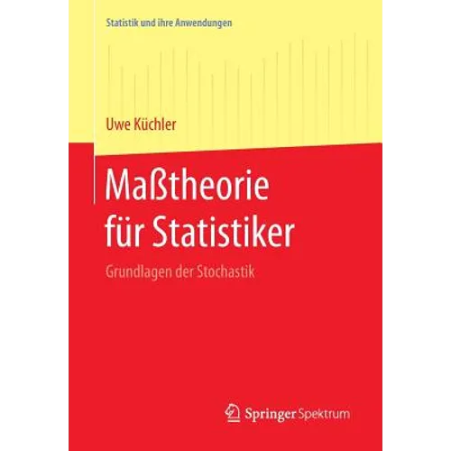 Maßtheorie Für Statistiker: Grundlagen Der Stochastik