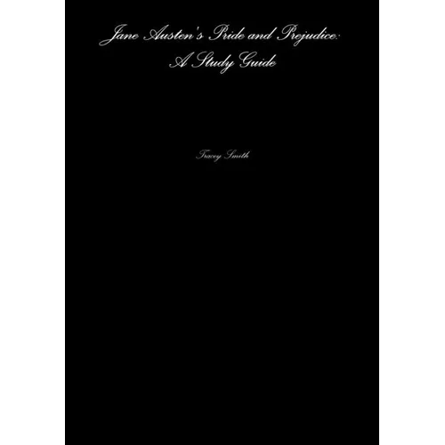 Jane Austen's Pride and Prejudice: A Study Guide