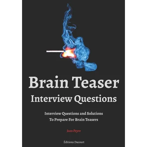 Brain Teaser Interview Questions