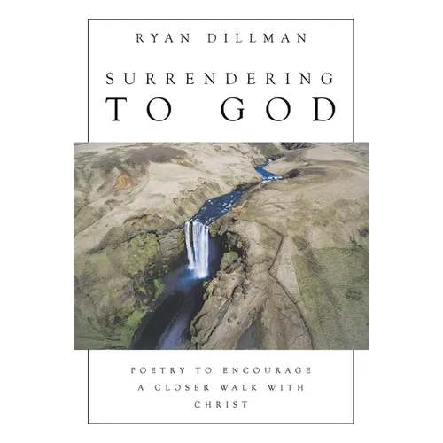 Surrendering to God: Poetry to Encourage a Closer Walk with Christ