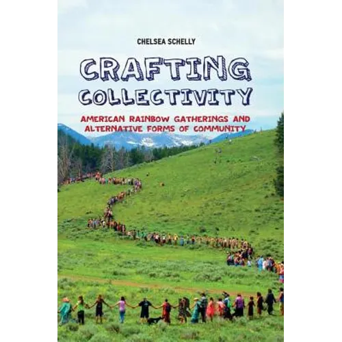 Crafting Collectivity: American Rainbow Gatherings and Alternative Forms of Community