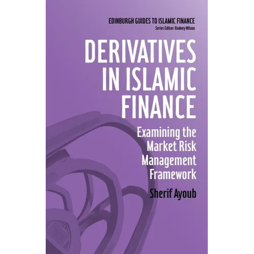 Derivatives in Islamic Finance: Examining the Market Risk Management Framework