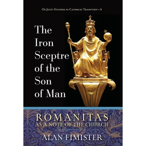 The Iron Sceptre of the Son of Man: Romanitas as a Note of the Church