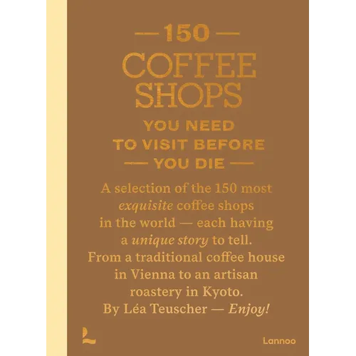 150 Coffee Shops You Need to Visit Before You Die