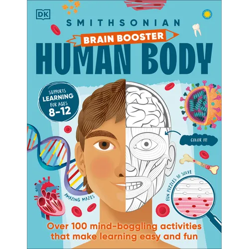 Brain Booster Human Body: Over 100 Mind-Boggling Activities That Make Learning Easy and Fun