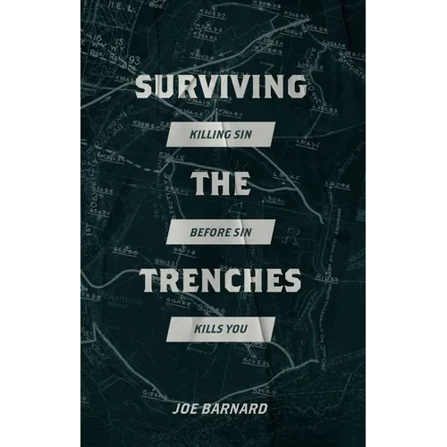 Surviving the Trenches: Killing Sin Before Sin Kills You