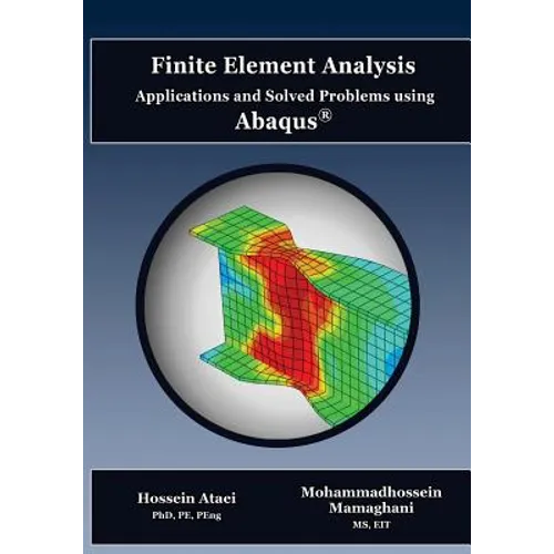 Finite Element Analysis Applications and Solved Problems using ABAQUS