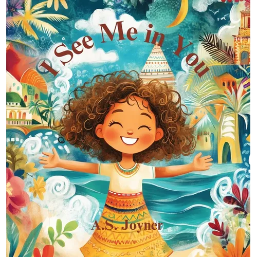 I See Me in You: A Celebration of Beauty, Identity, and Belonging for Children around the World