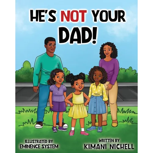 He's Not Your Dad