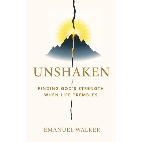 Unshaken: Finding God's Strength When Life Trembles - Hardcover