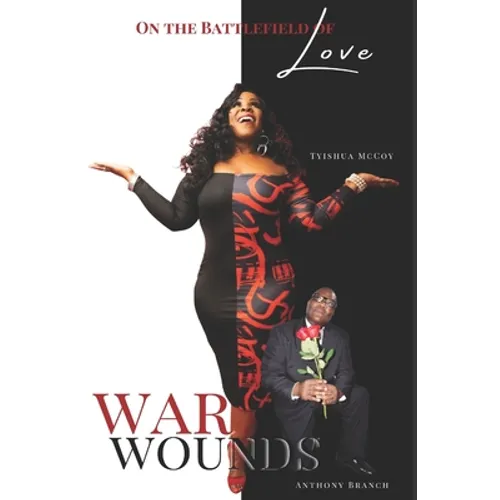 War Wounds: On The Battlefield of Love