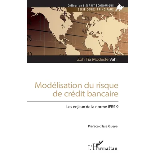 Modélisation du risque de crédit bancaire: Les enjeux de la norme IFRS 9