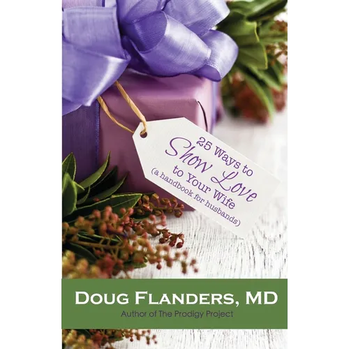 25 Ways to Show Love to Your Wife: A Handbook for Husbands