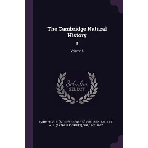 The Cambridge Natural History: 8; Volume 8