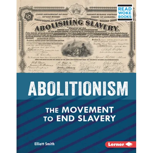 Abolitionism: The Movement to End Slavery