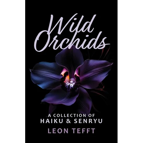 Wild Orchids: A Collection of Haiku & Senryu