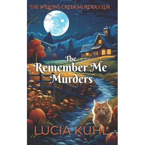 The Remember Me Murders: The Willows Creek Cozy Mystery Series