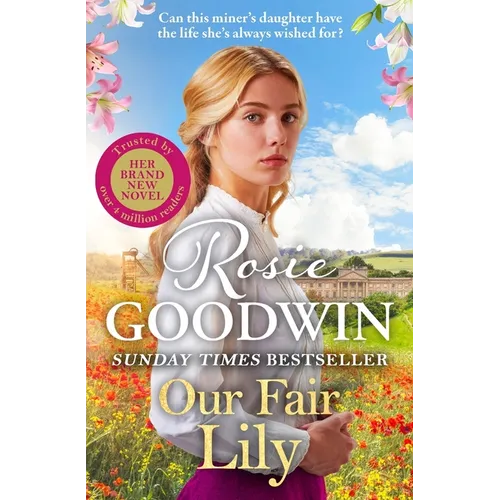 Our Fair Lily: The First Book in the Brand-New Flower Girls Collection from Britain's Best-Loved Saga Author Volume 1