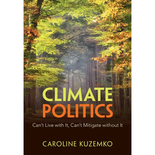 Climate Politics: Can't Live with It, Can't Mitigate Without It