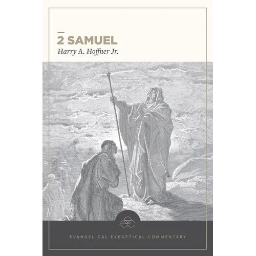 2 Samuel: Evangelical Exegetical Commentary