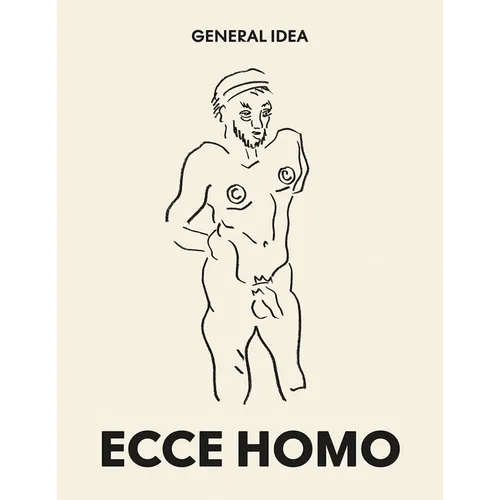 General Idea: Ecce Homo: Drawings (1985-1993)