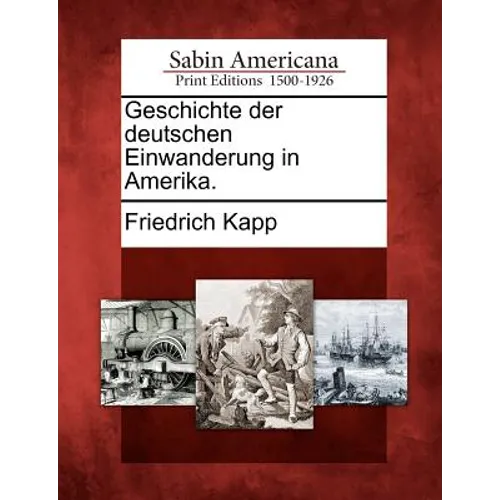 Geschichte Der Deutschen Einwanderung in Amerika.