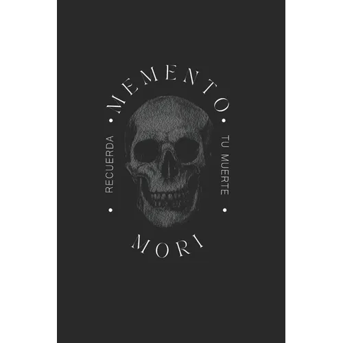 Memento Mori: Recuerda tu Muerte