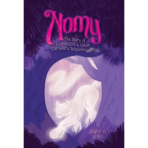 Nomy: The Story of a Little Girl, a Ghost Cat, and a Teleporting Dog