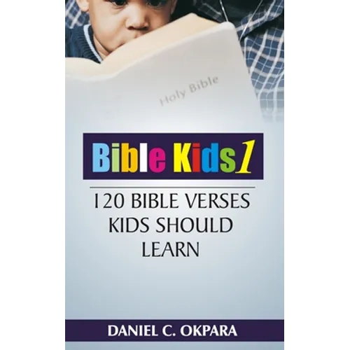 Bible Kids (01): 120 Bible Verses Kids Should Learn
